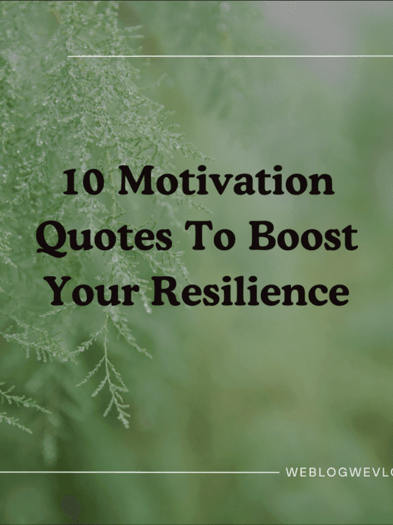 10 Motivation Quotes To Boost Your Resilience
